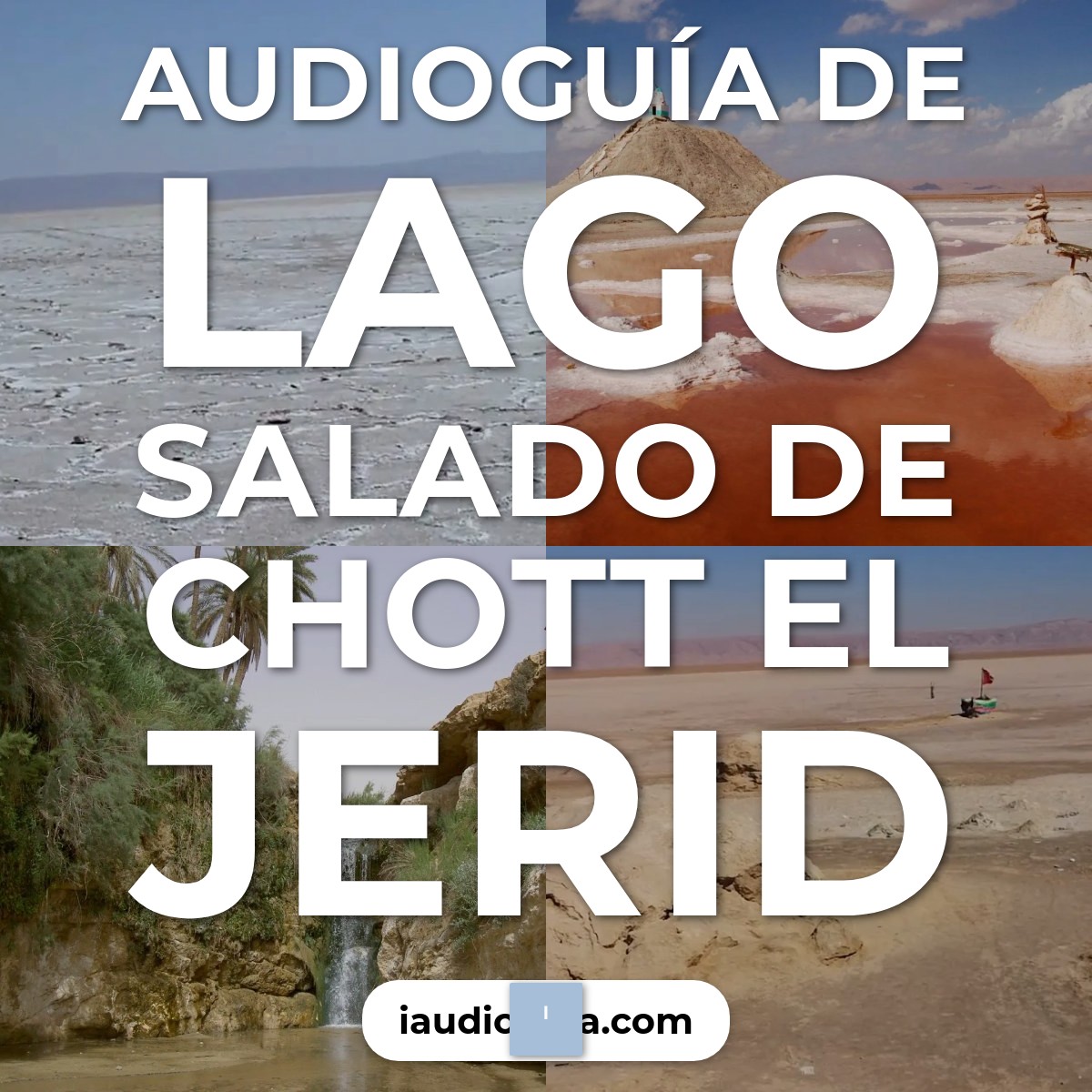 Audioguía de Lago Salado Chott Jerid