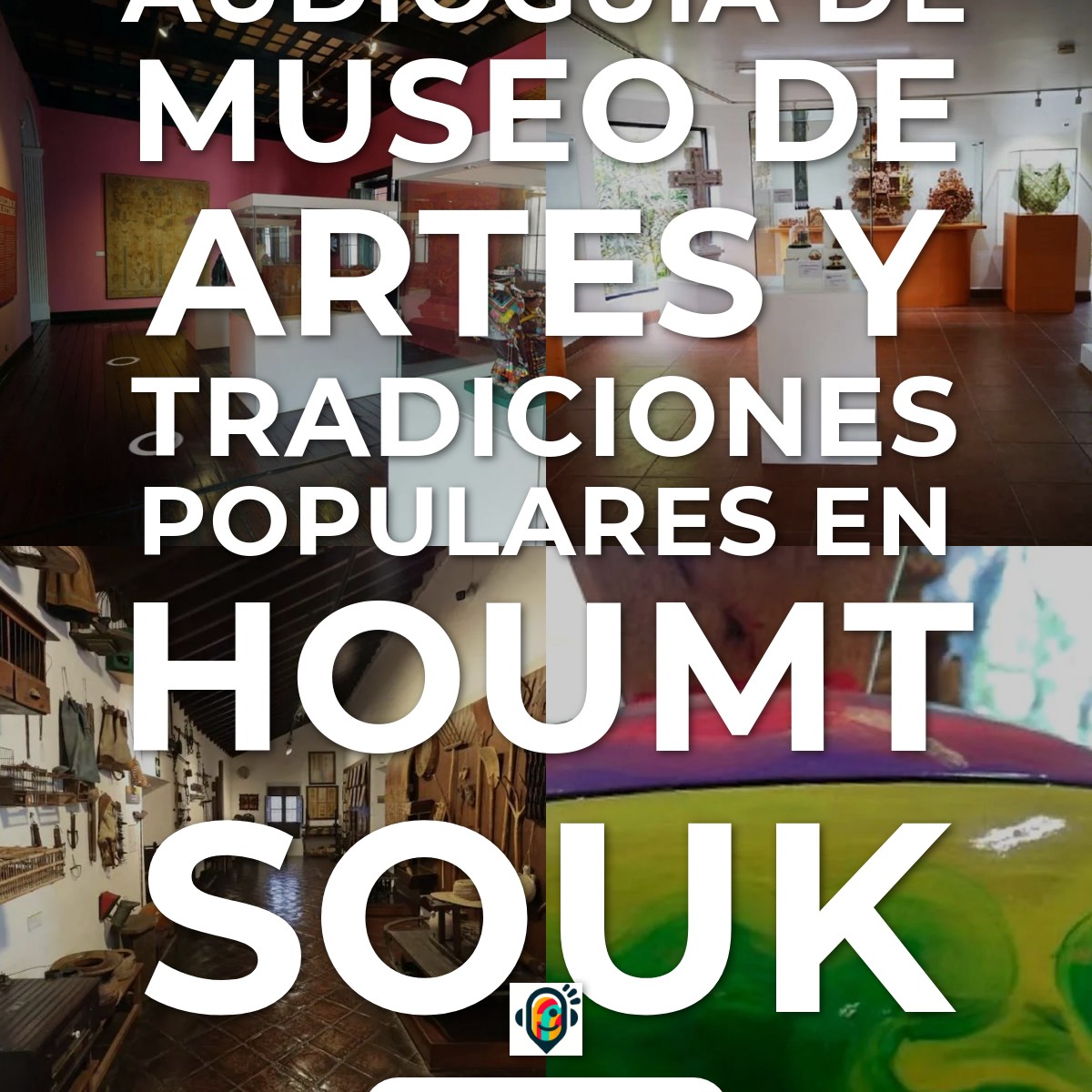 Audioguía de Museo Artes Tradiciones Populares