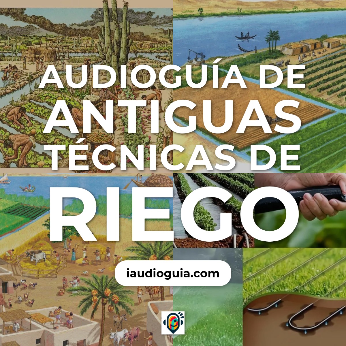 Audioguía de Antiguas Tecnicas Riego