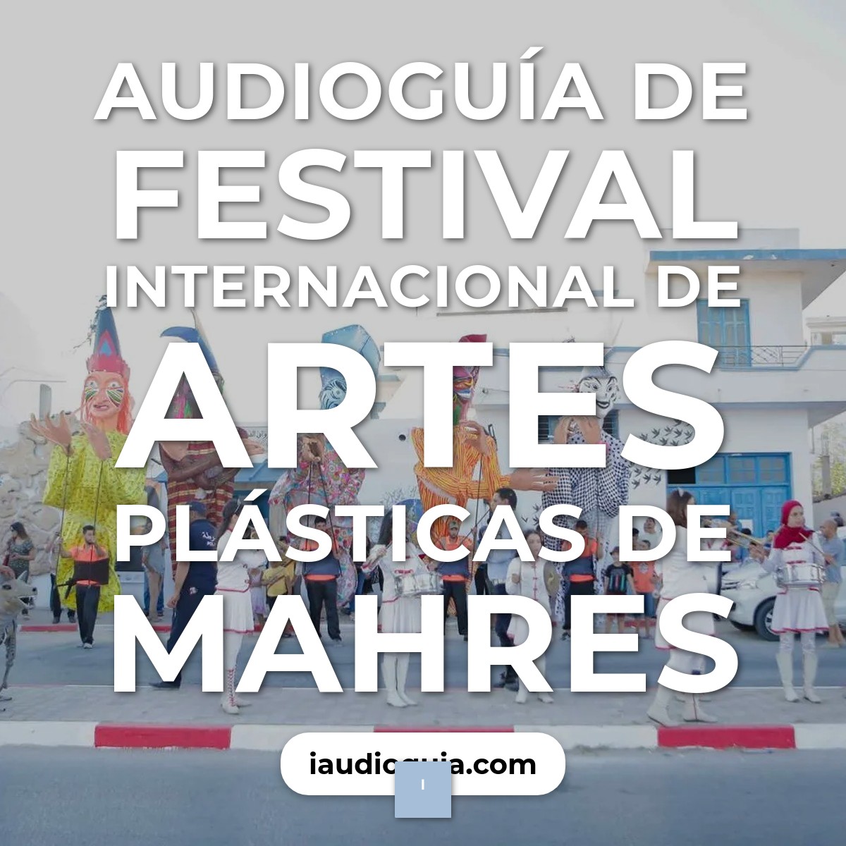 Audioguía de Festival International Des Arts Plastiques Mahres