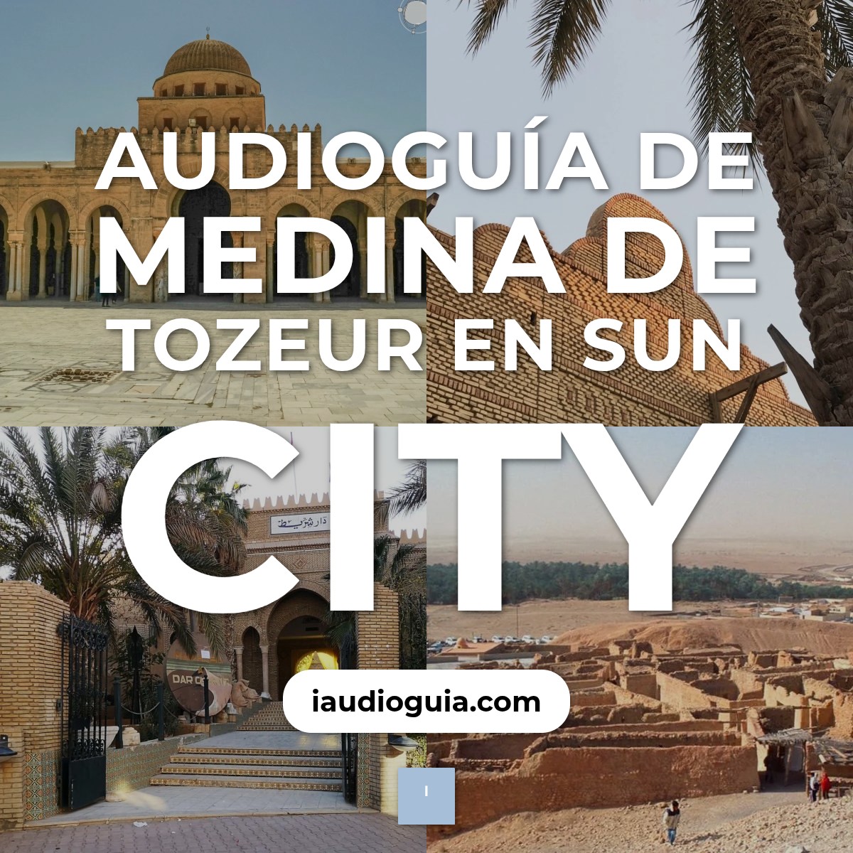 Audioguía de Medina Tozeur