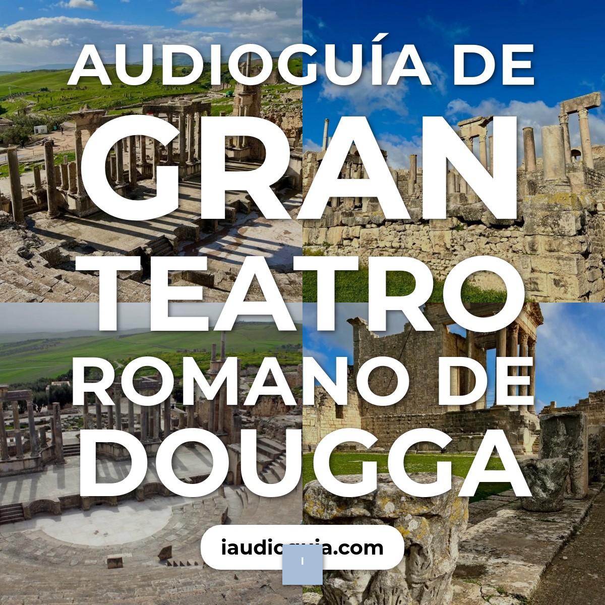 Audioguía de Gran Teatro Romano Dougga