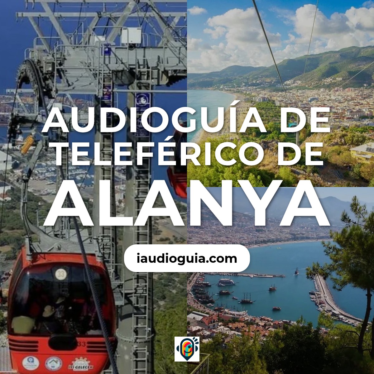 Audioguía de Teleferico Alanya