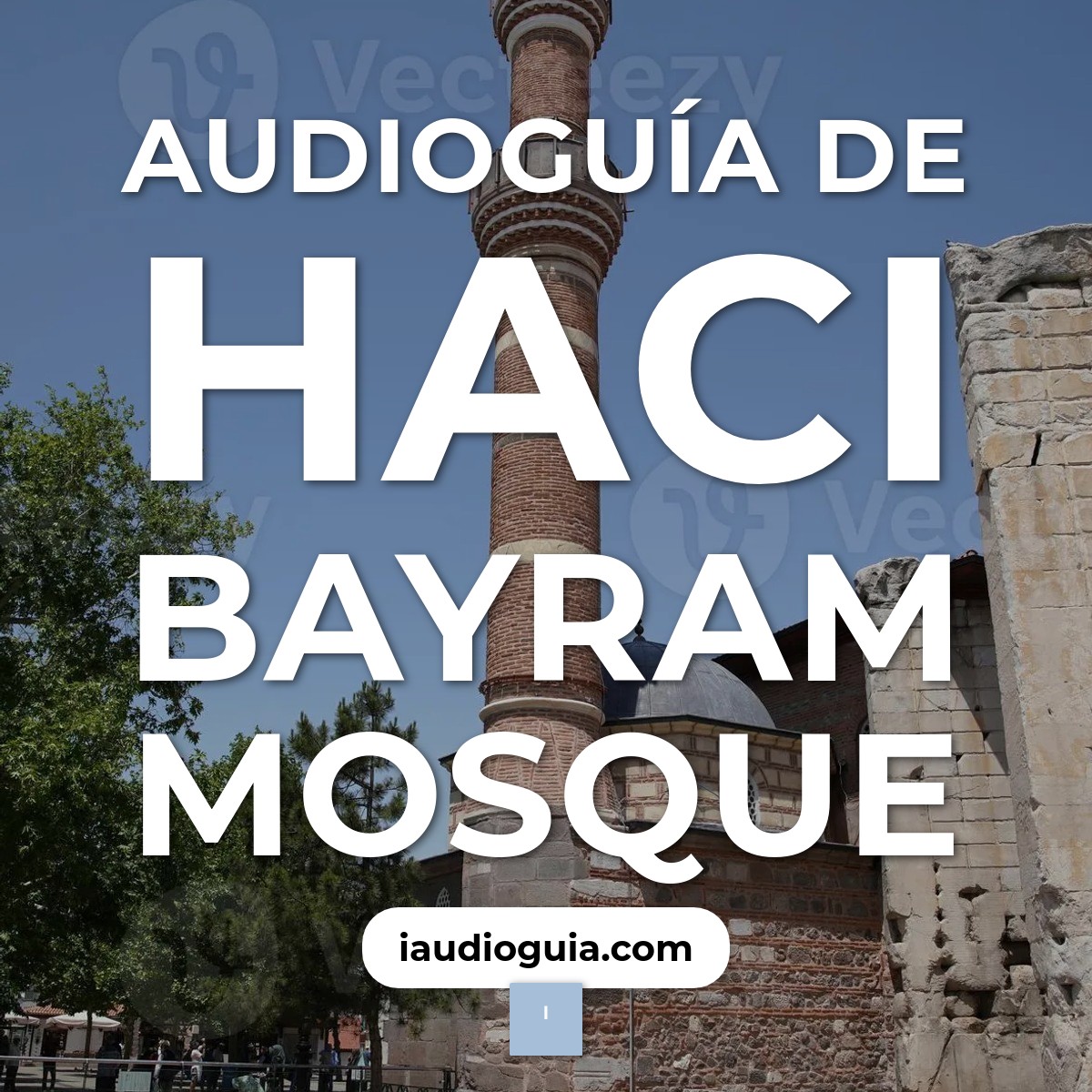 Audioguía de Haci Bayram Mosque