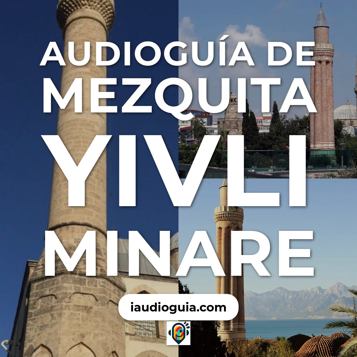 Audioguía de Yivli Minare Mosque