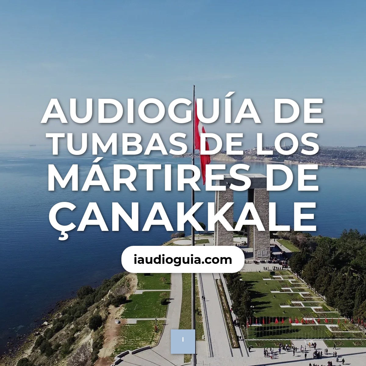 Audioguía de Tumbas Martires Canakkale