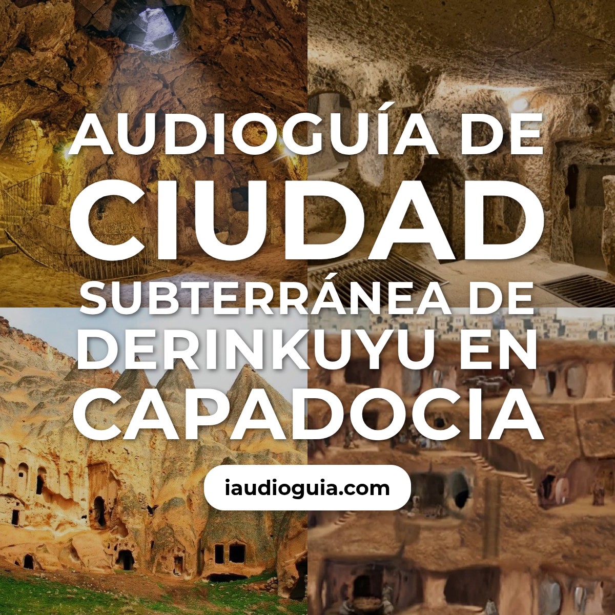 Audioguía de Ciudad Subterranea Derinkuyu