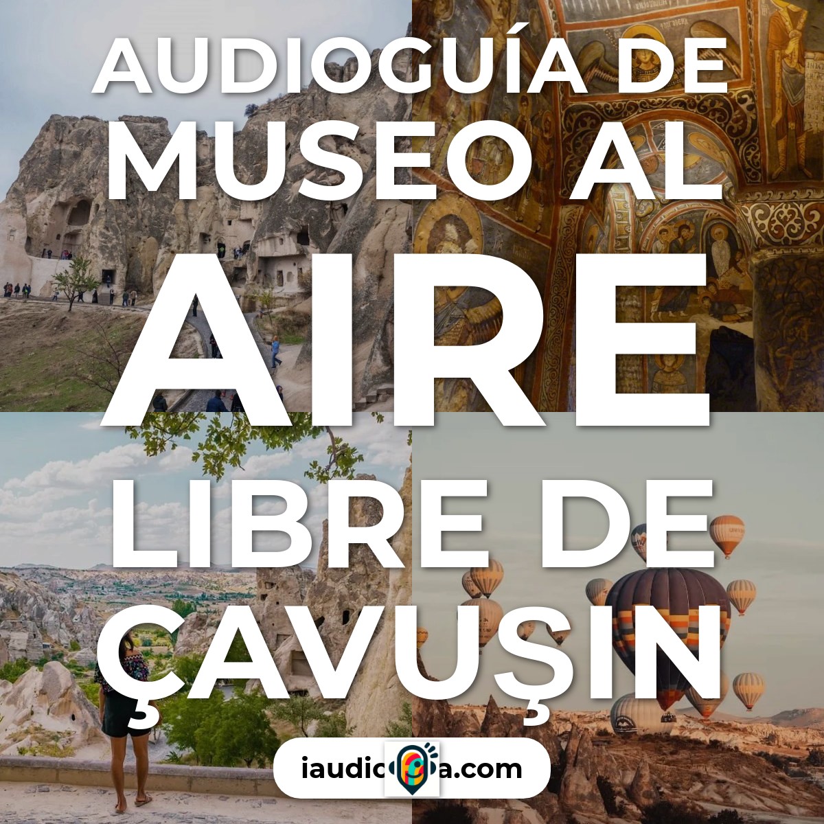 Audioguía de Museo Al Aire Libre Cavusin