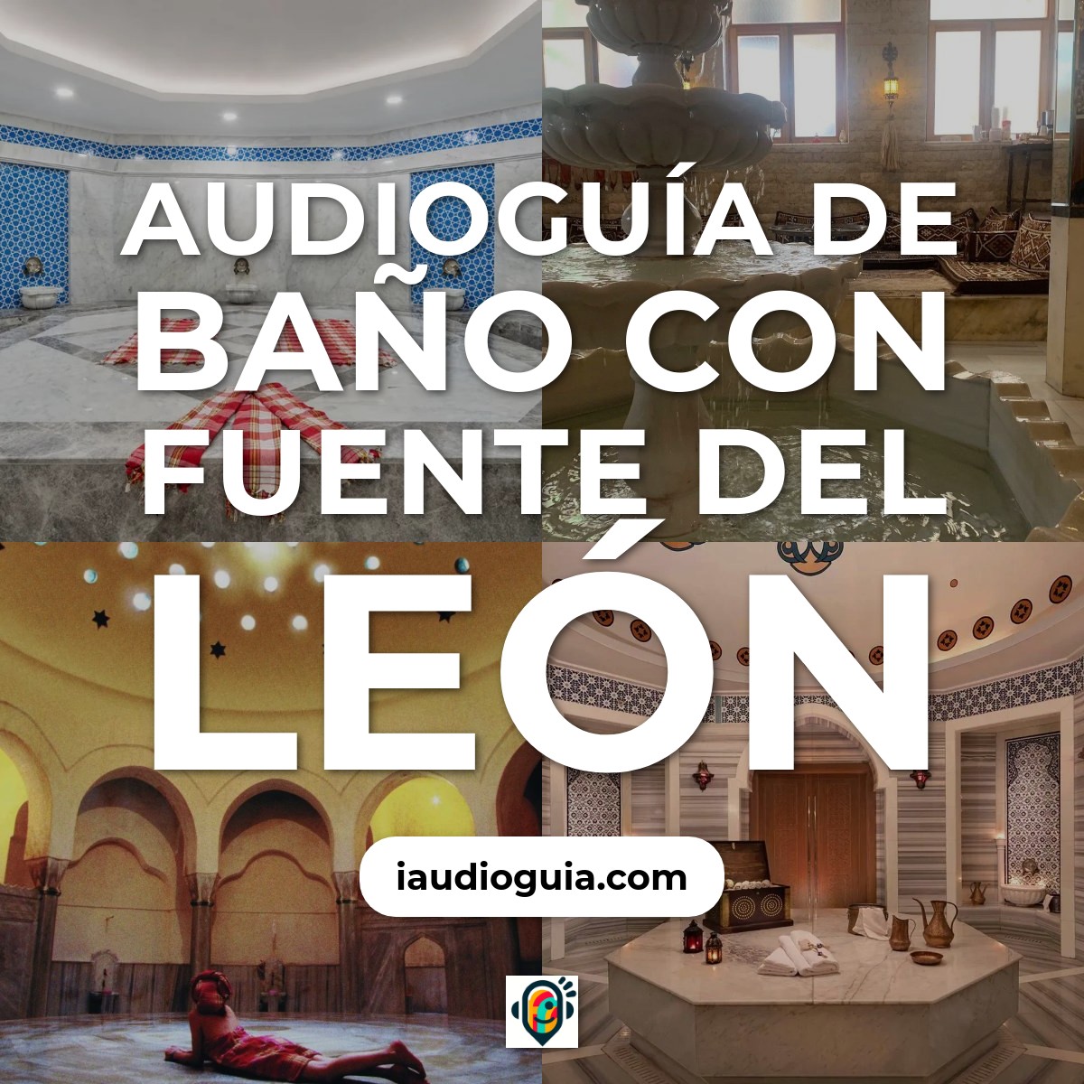 Audioguía de Baño con Fuente del León