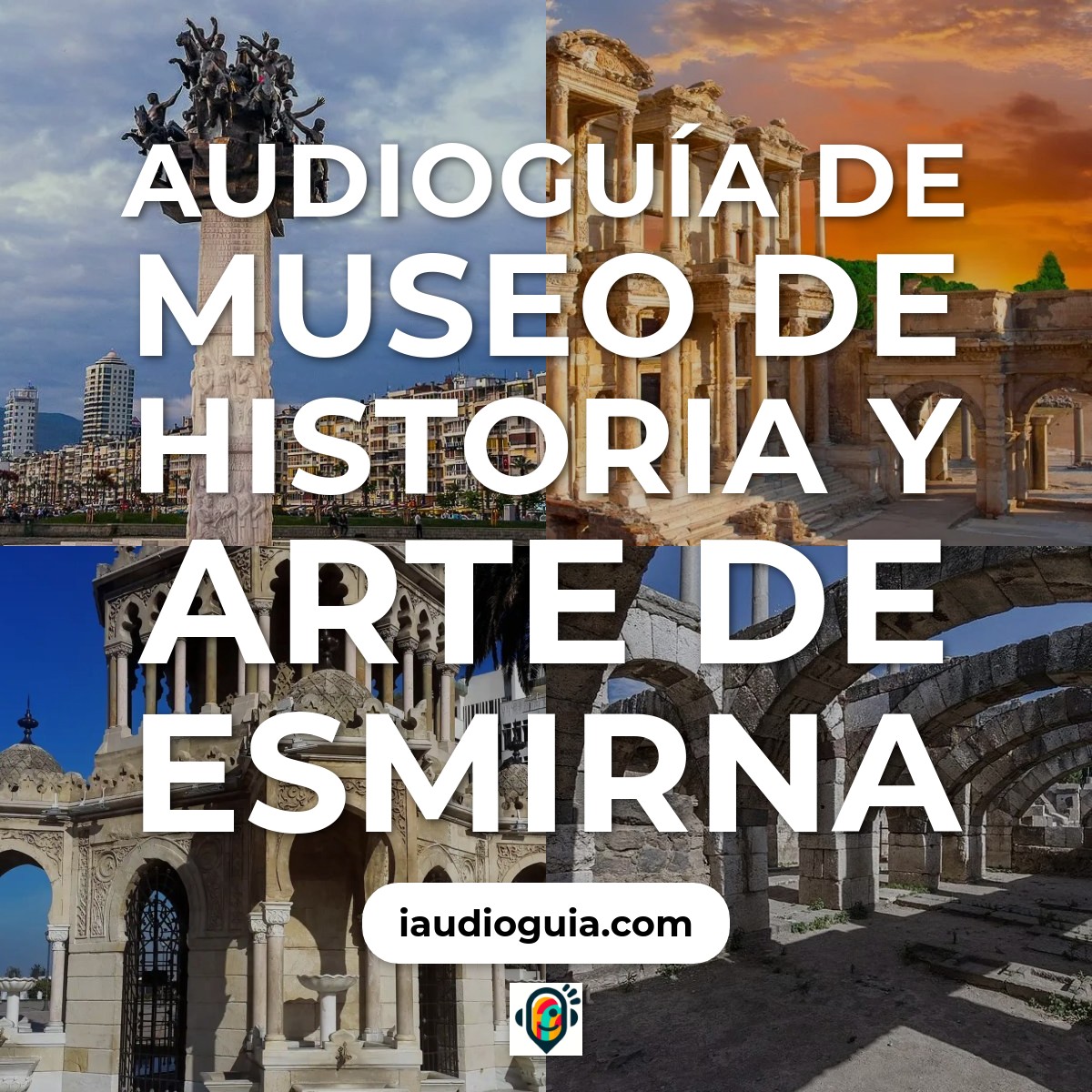 Audioguía de Museo Historia Arte Esmirna