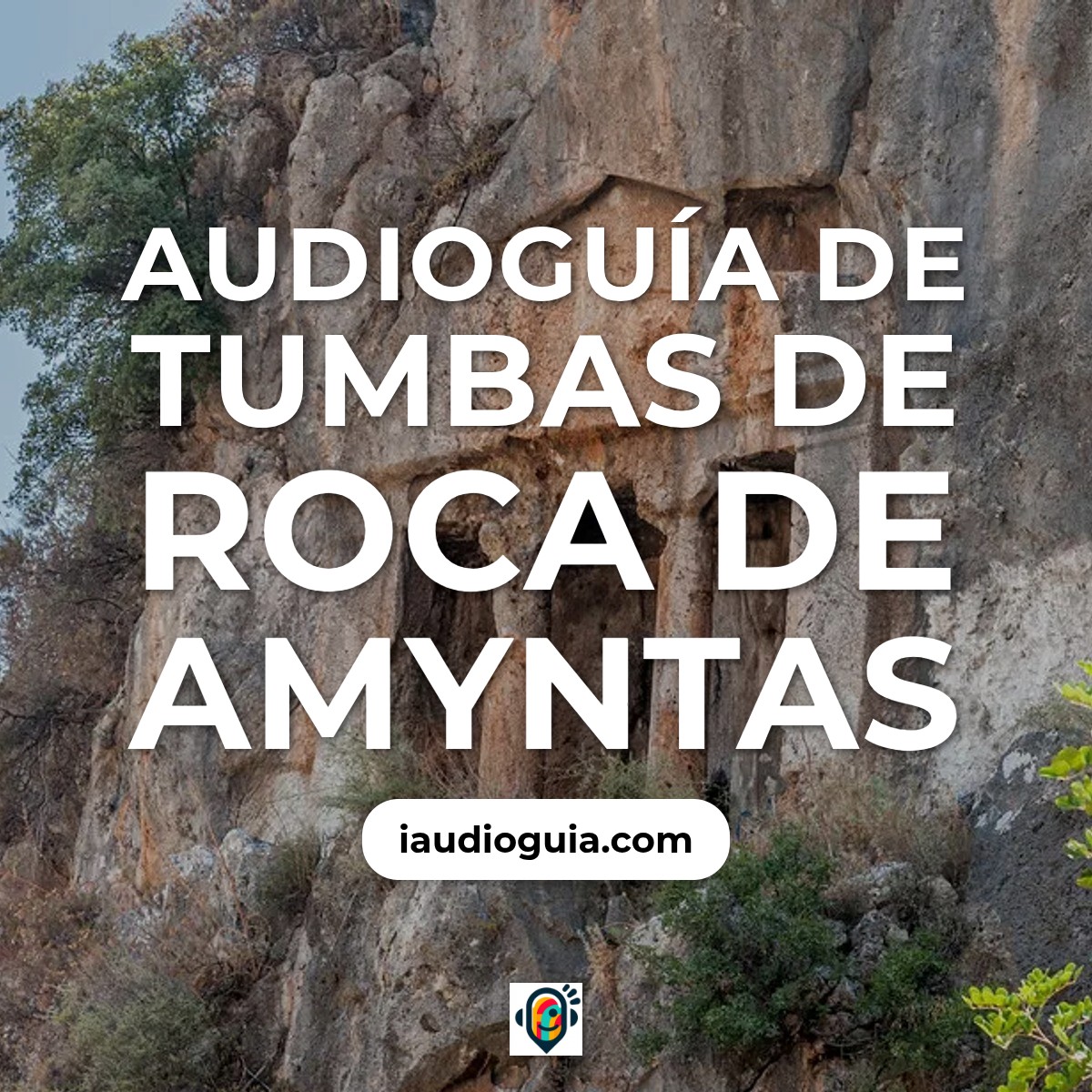Audioguía de Tumbas Roca Amyntas