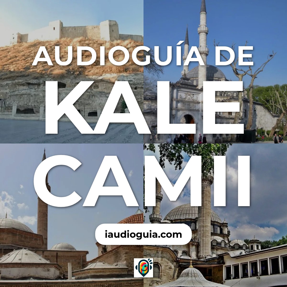 Audioguía de Kale Camii Mezquita Del Castillo