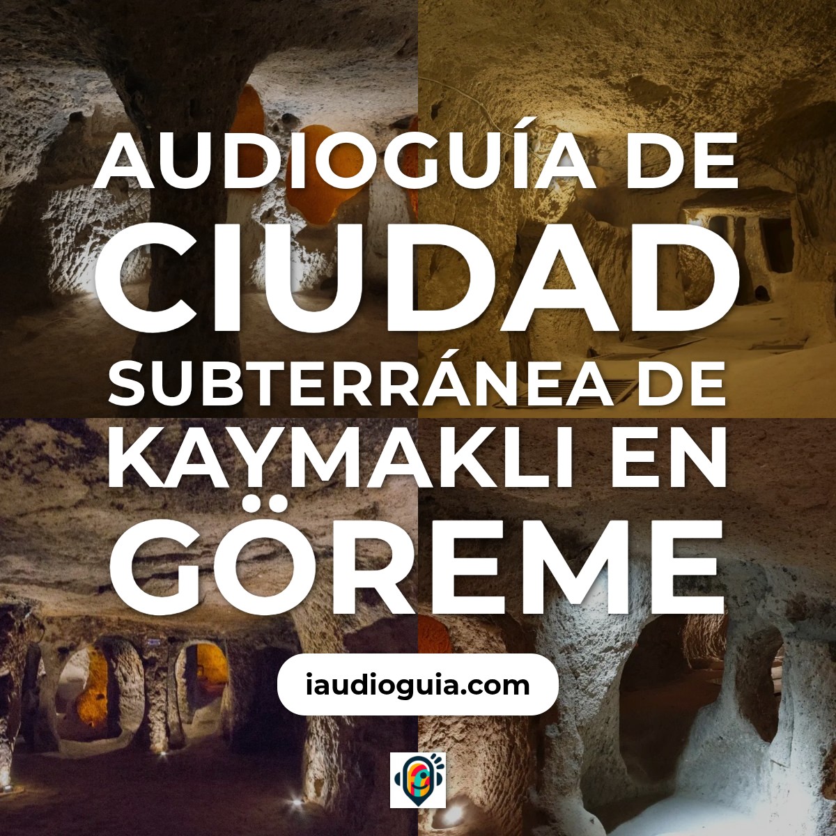 Audioguía de Ciudad Subterranea Kaymakli