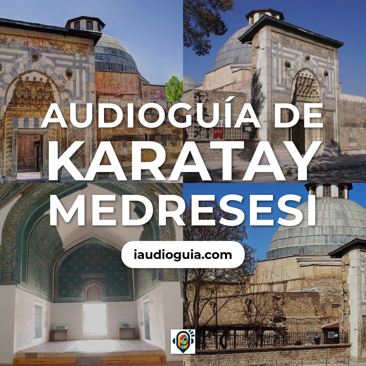 Audioguía de Karatay Medresesi