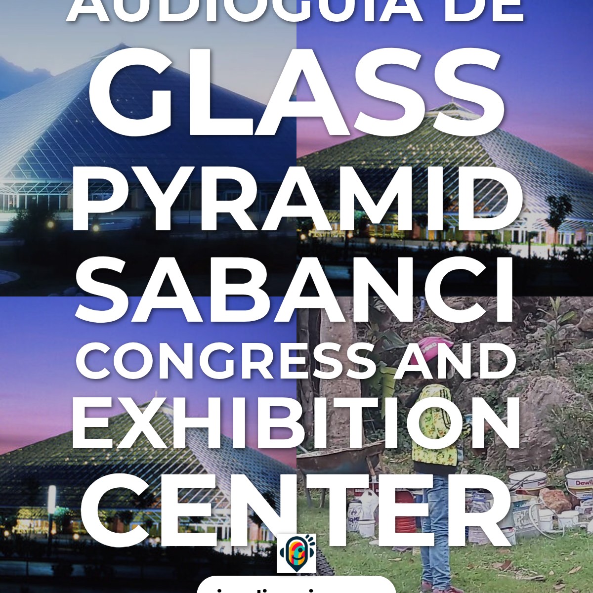 Audioguía de Glass Pyramid Sabanci Congress Y Exhibition Centro