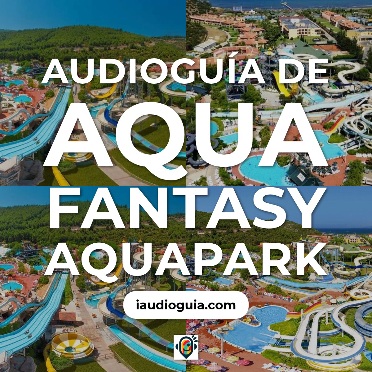 Audioguía de Aqua Fantasy Aquapark