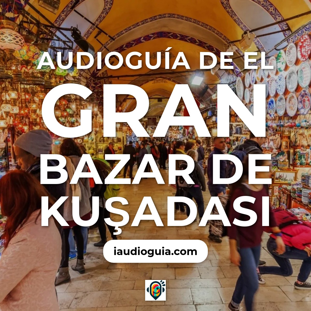 Audioguía de Gran Bazar Kusadasi