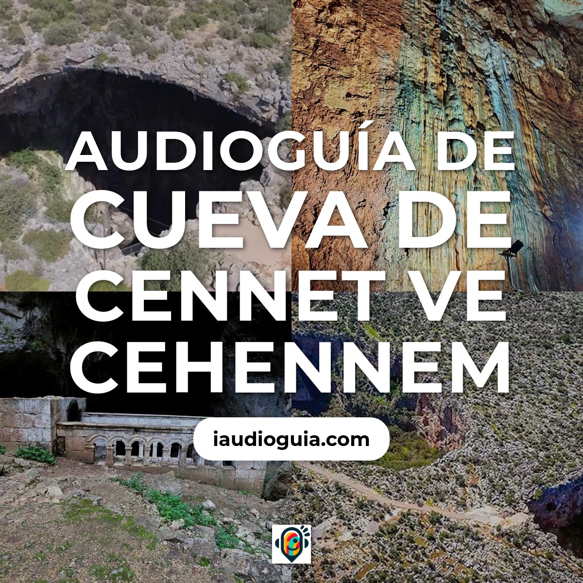 Audioguía de Cueva Cennet Ve Cehennem