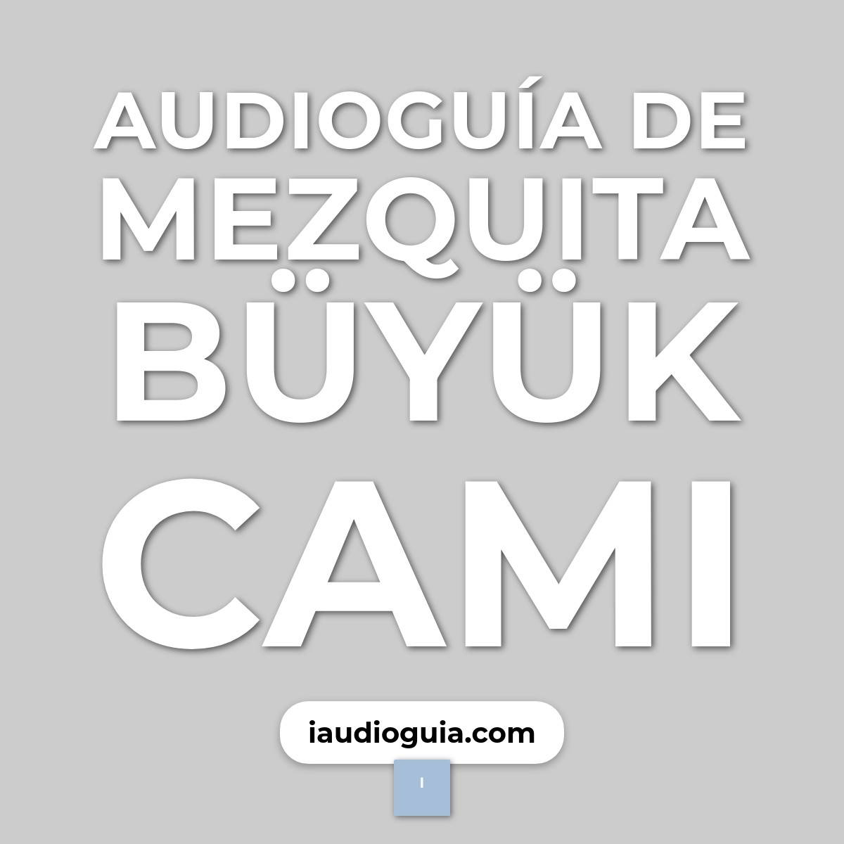 Audioguía de Mezquita Buyuk Cami