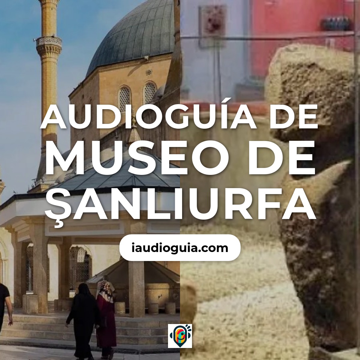 Audioguía de Museo Sanliurfa