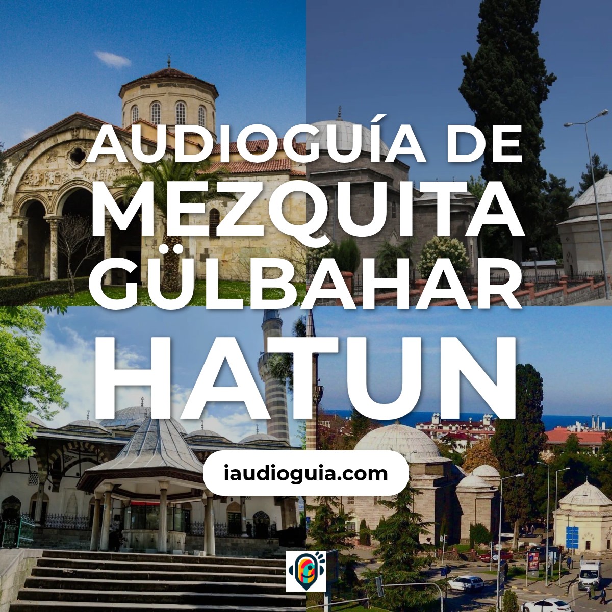 Audioguía de Mezquita Gulbahar Hatun