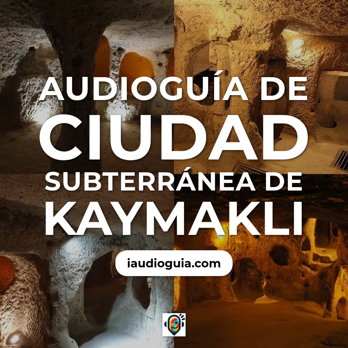 Audioguía de Ciudad Subterranea Kaymakli