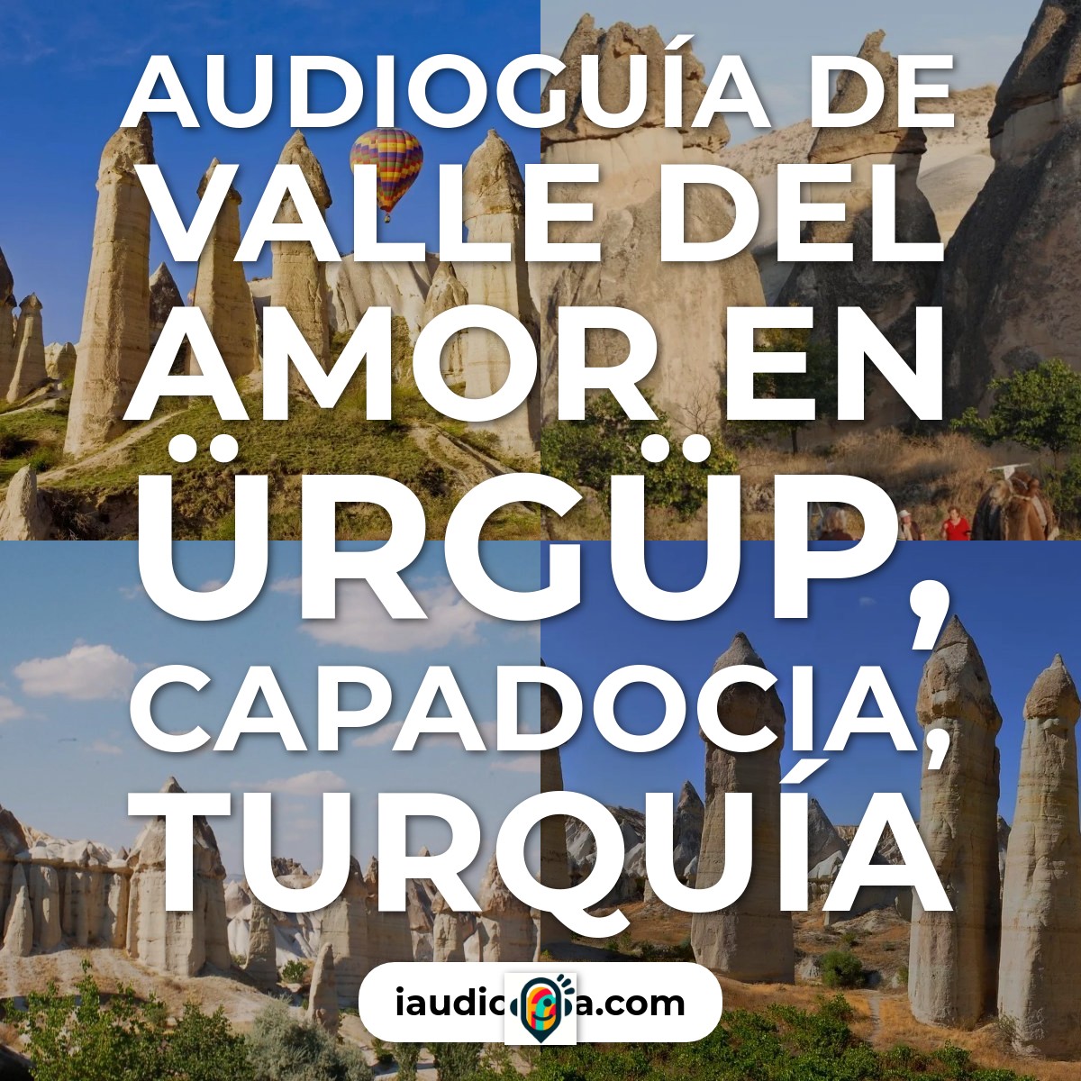 Audioguía de Valle del Amor en Ürgüp, Capadocia, Turquía