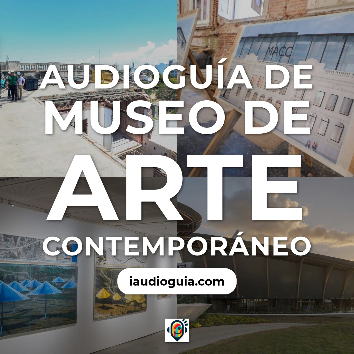 Audioguía de Museo Arte Contemporaneo