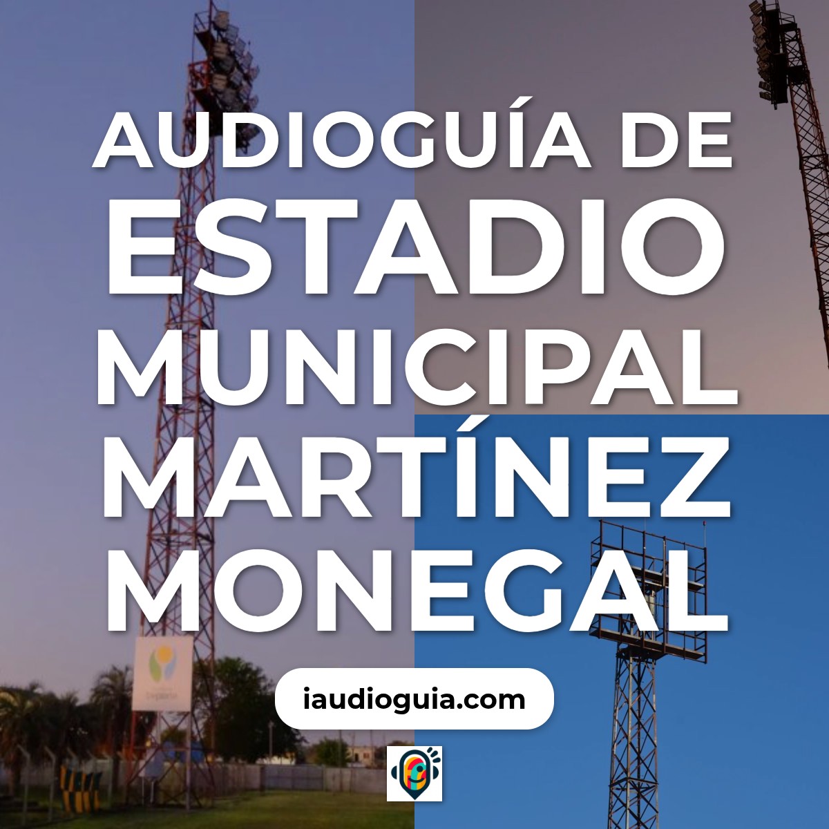 Audioguía de Estadio Municipal Martinez Monegal