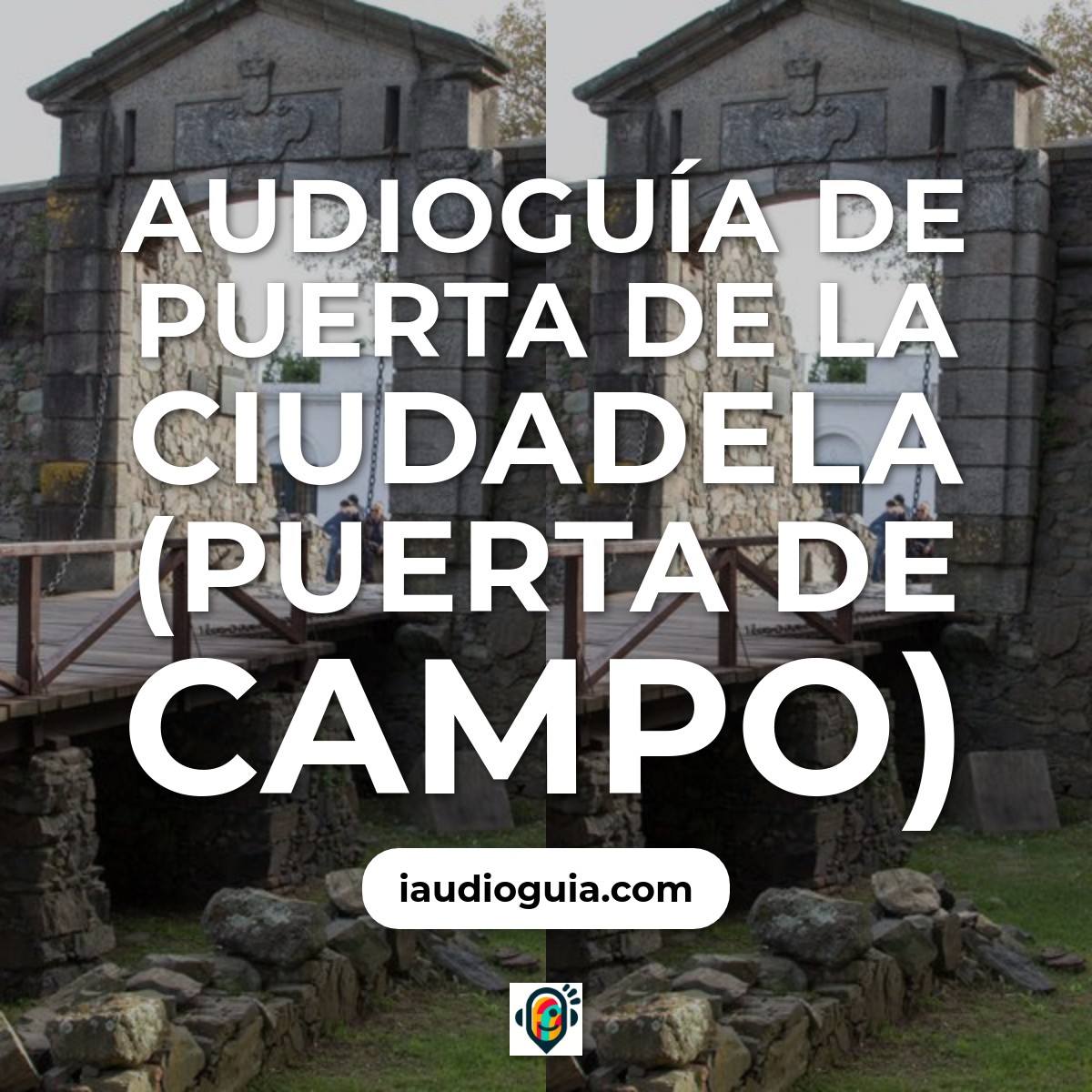 Audioguía de Puerta Ciudadela Puerta Campo