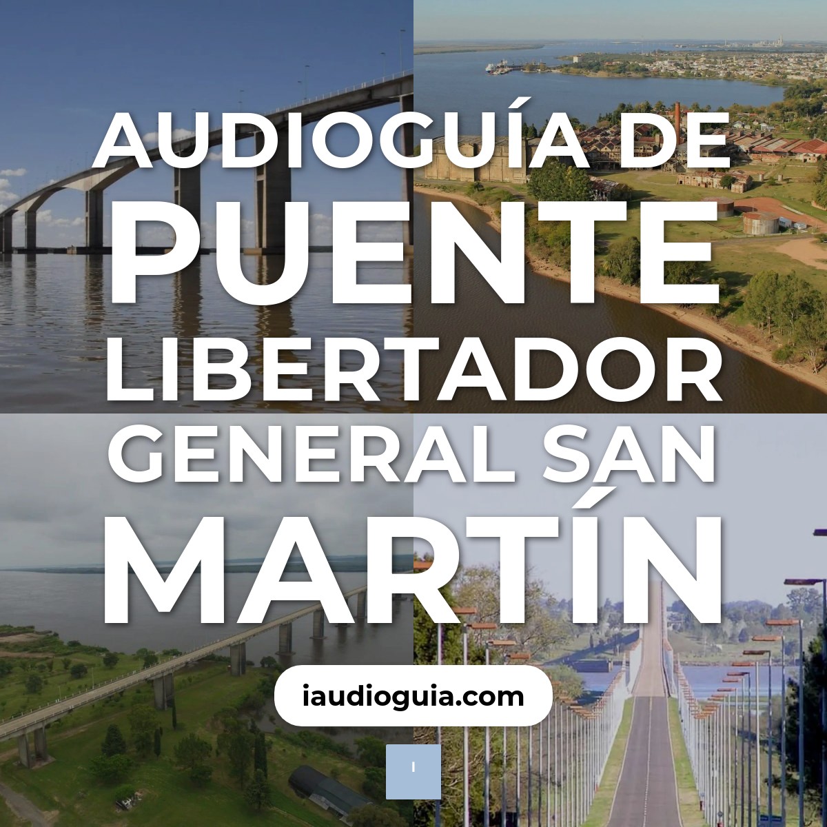 Audioguía de Puente Libertador Gral San Martin