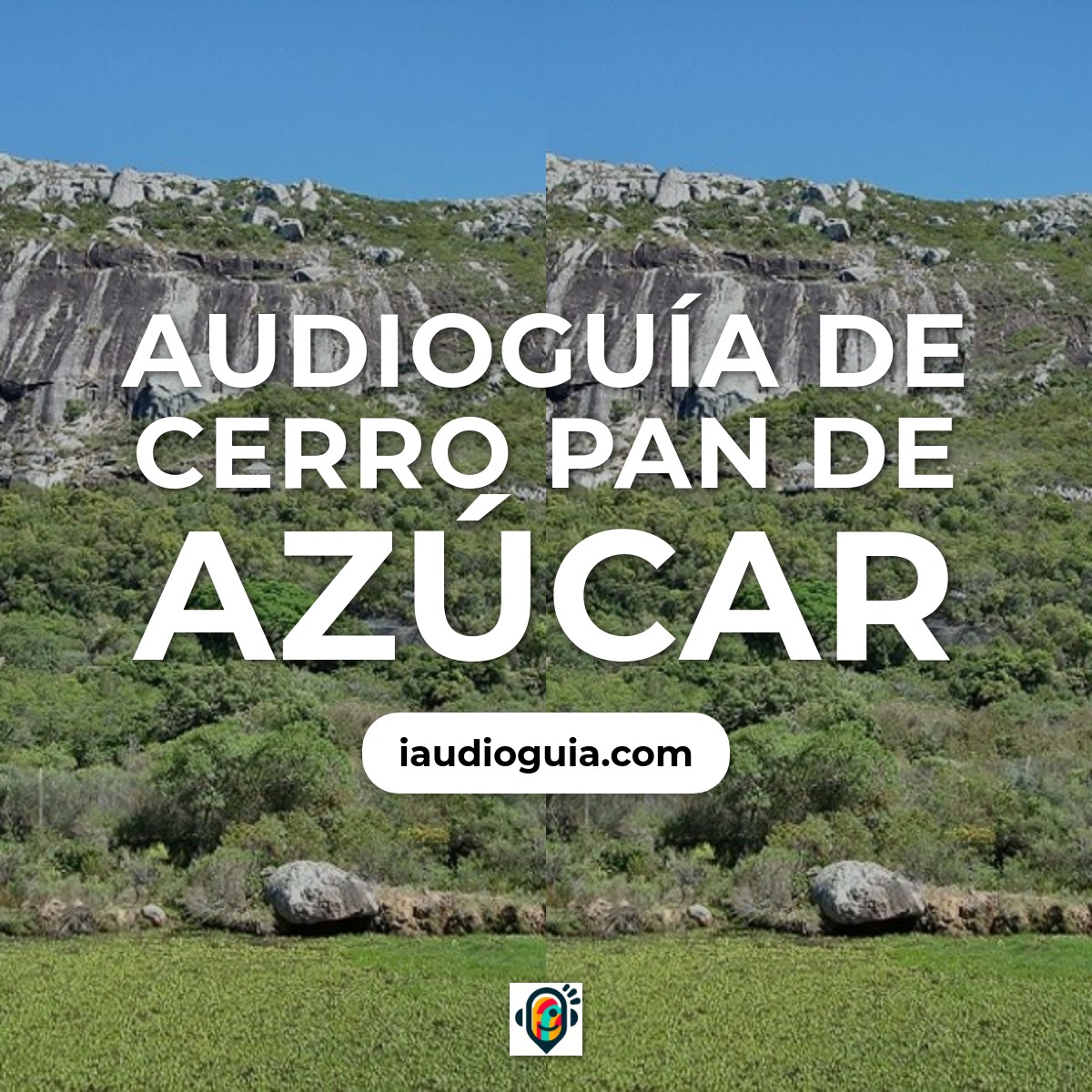 Audioguía de Pan Azucar