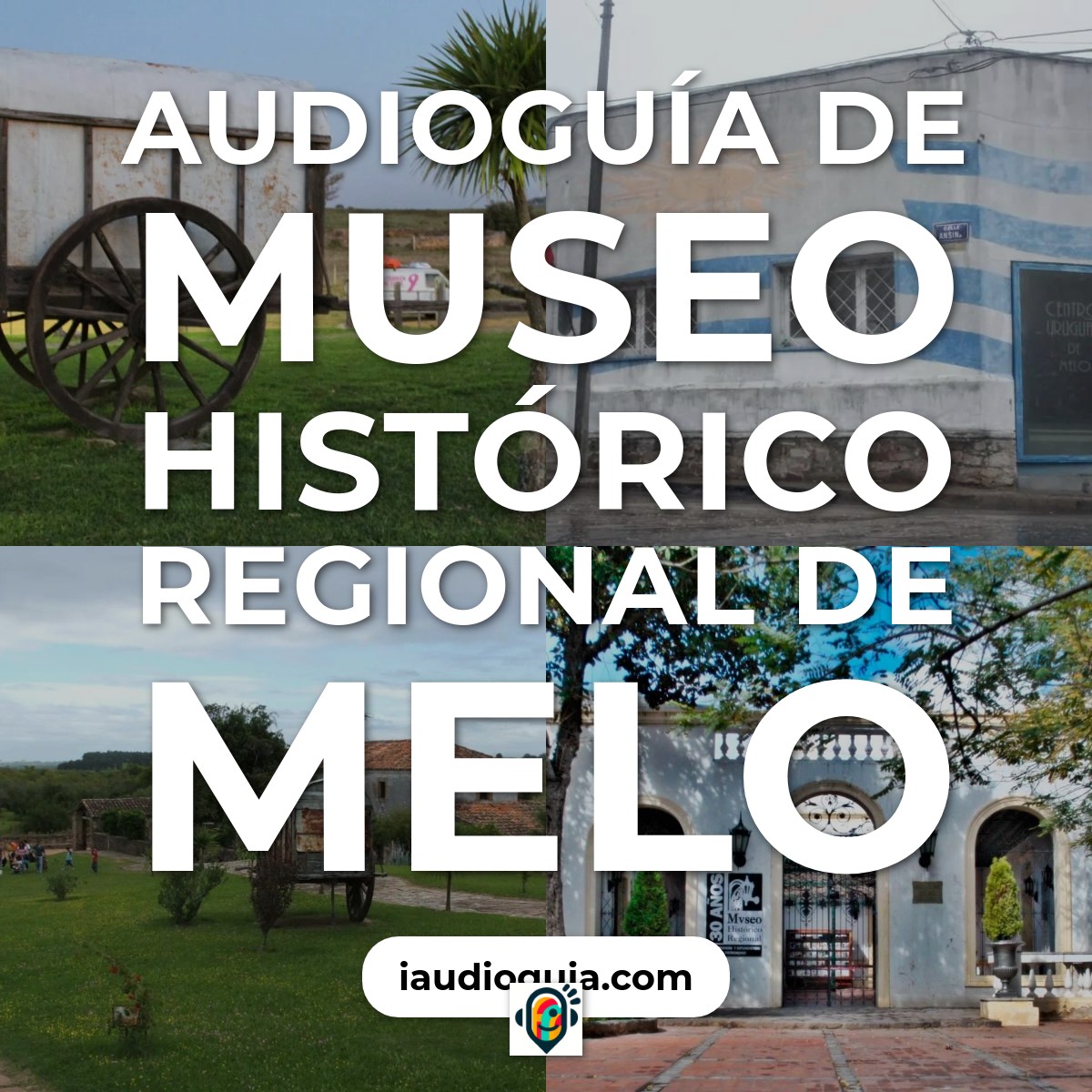 Audioguía de Museo Histórico Regional de Melo