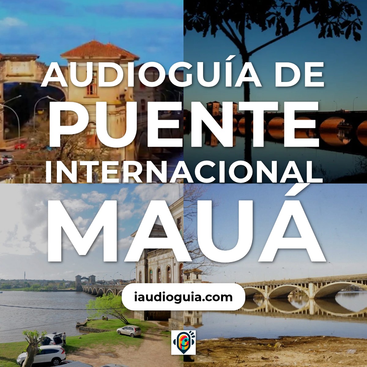Audioguía de Puente Internacional Maua