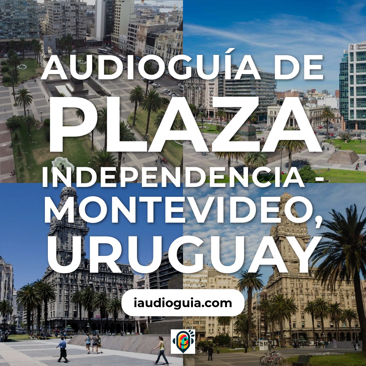 Audioguía de Plaza Independencia