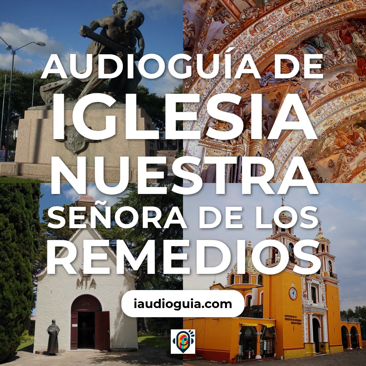 Audioguía de Iglesia Nuestra Senora Remedios