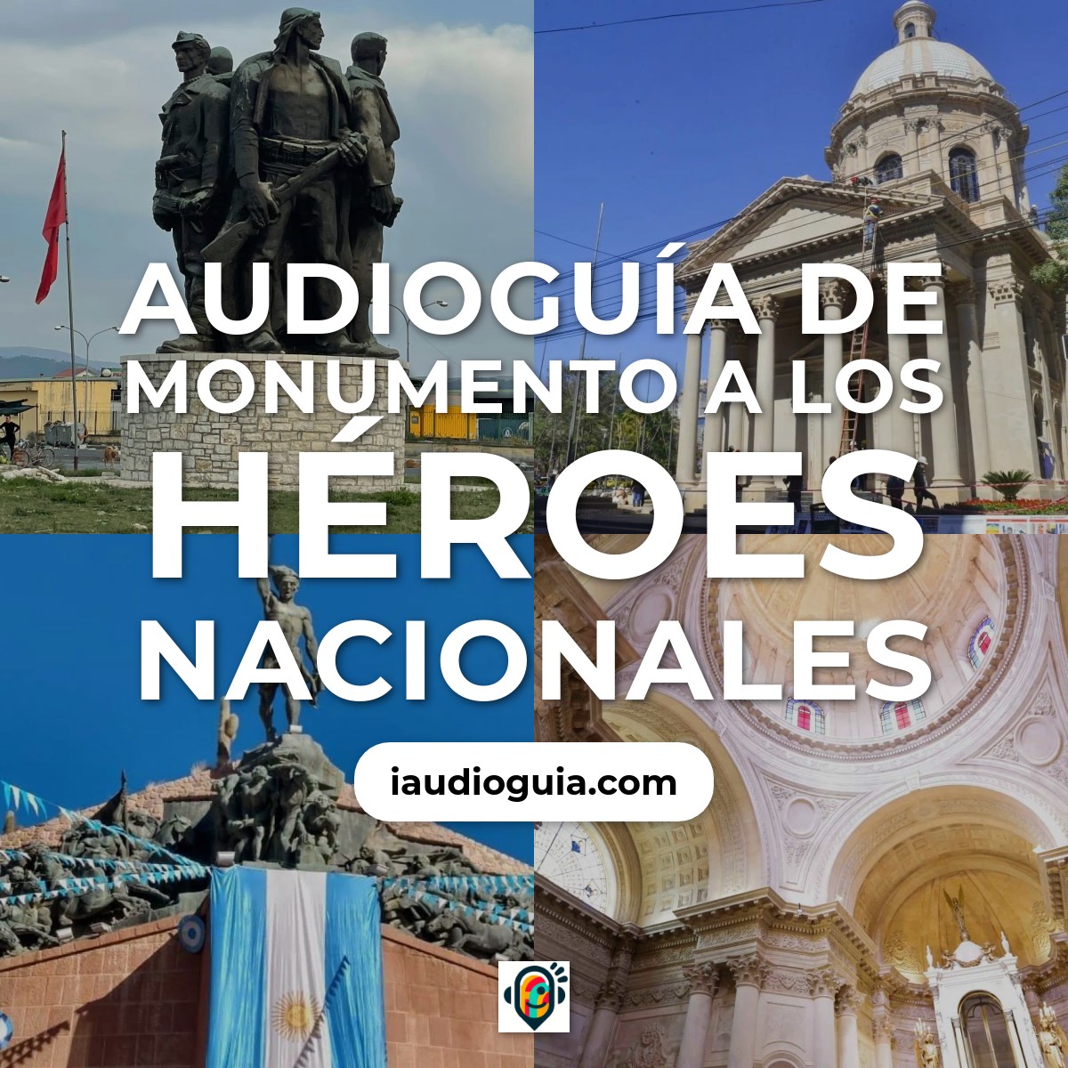 Audioguía de Monumento A Heroes Nacionales