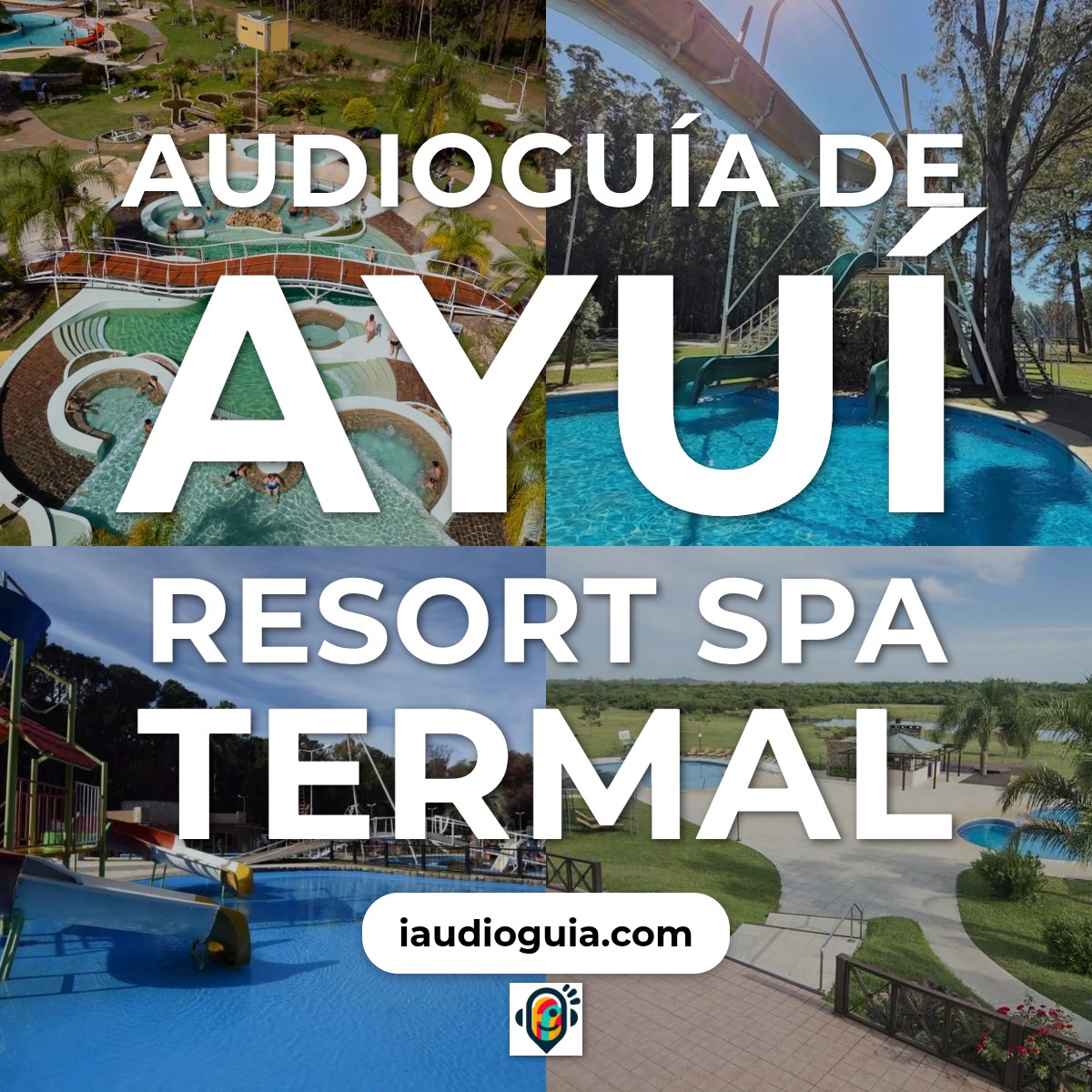 Audioguía de Ayui Resort Spa Termal
