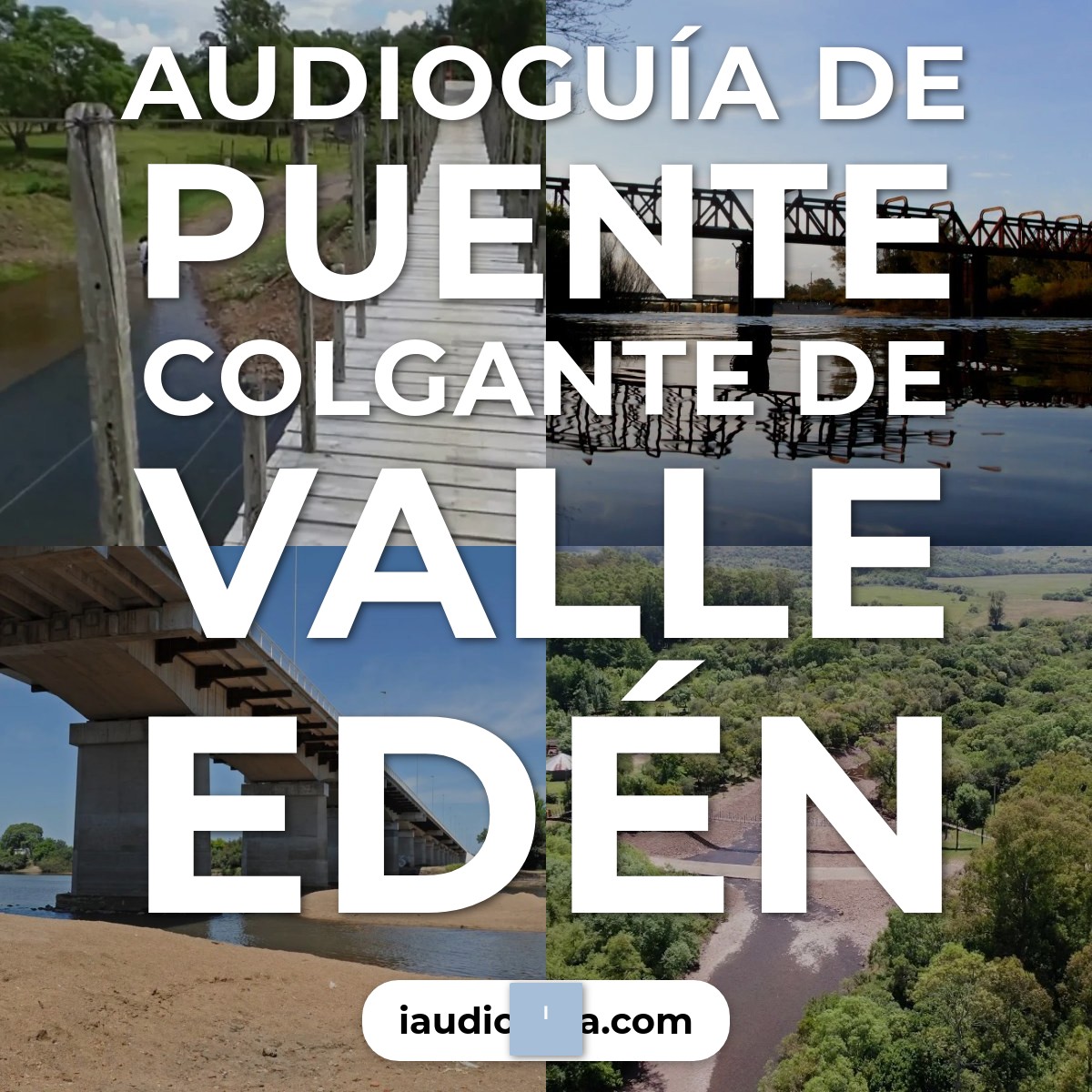 Audioguía de Puente Colgante Valle Eden