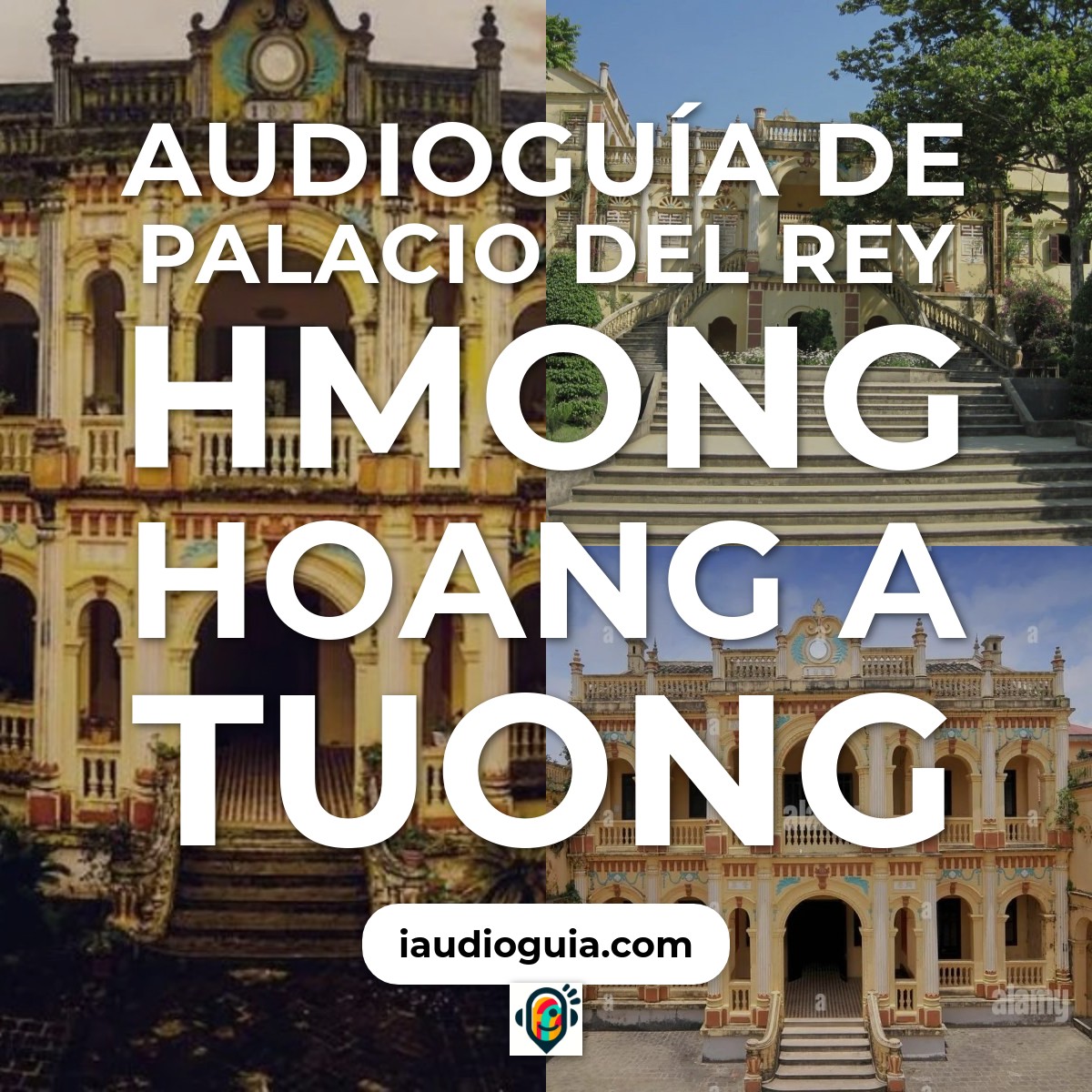 Audioguía de Palacio Del Rey Hmong Hoang A Tuong
