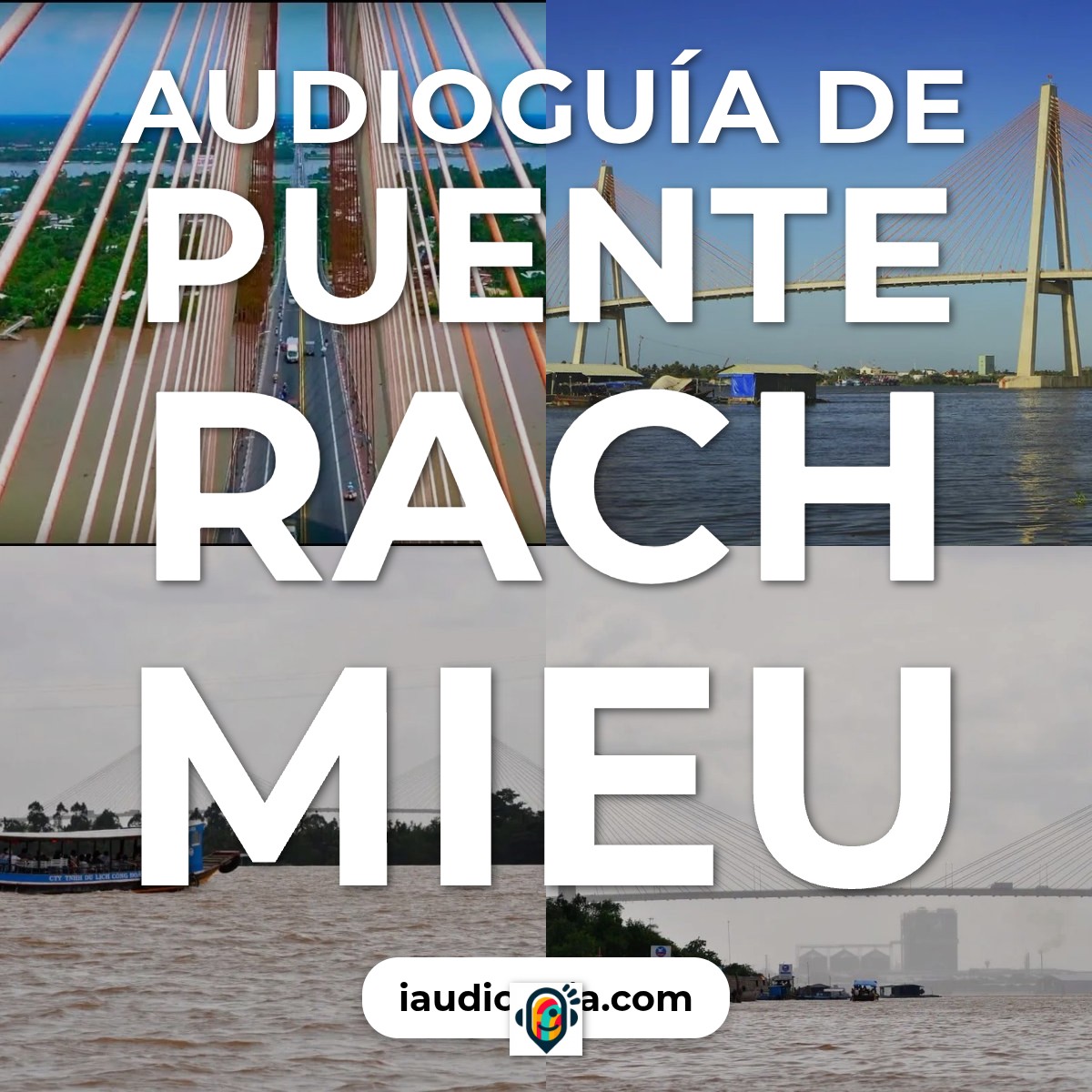 Audioguía de Puente Rach Mieu