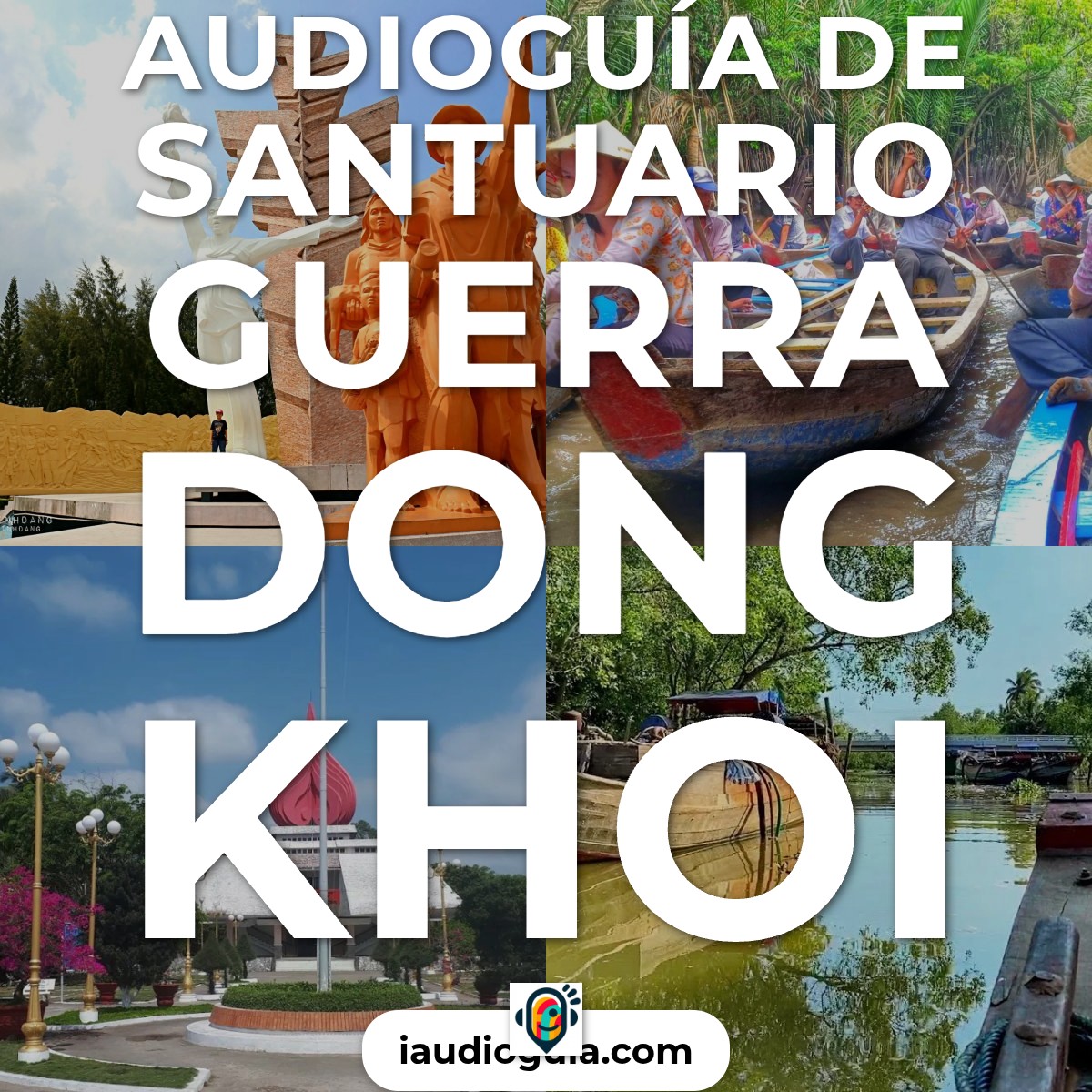 Audioguía de Santuario Guerra Dong Khoi