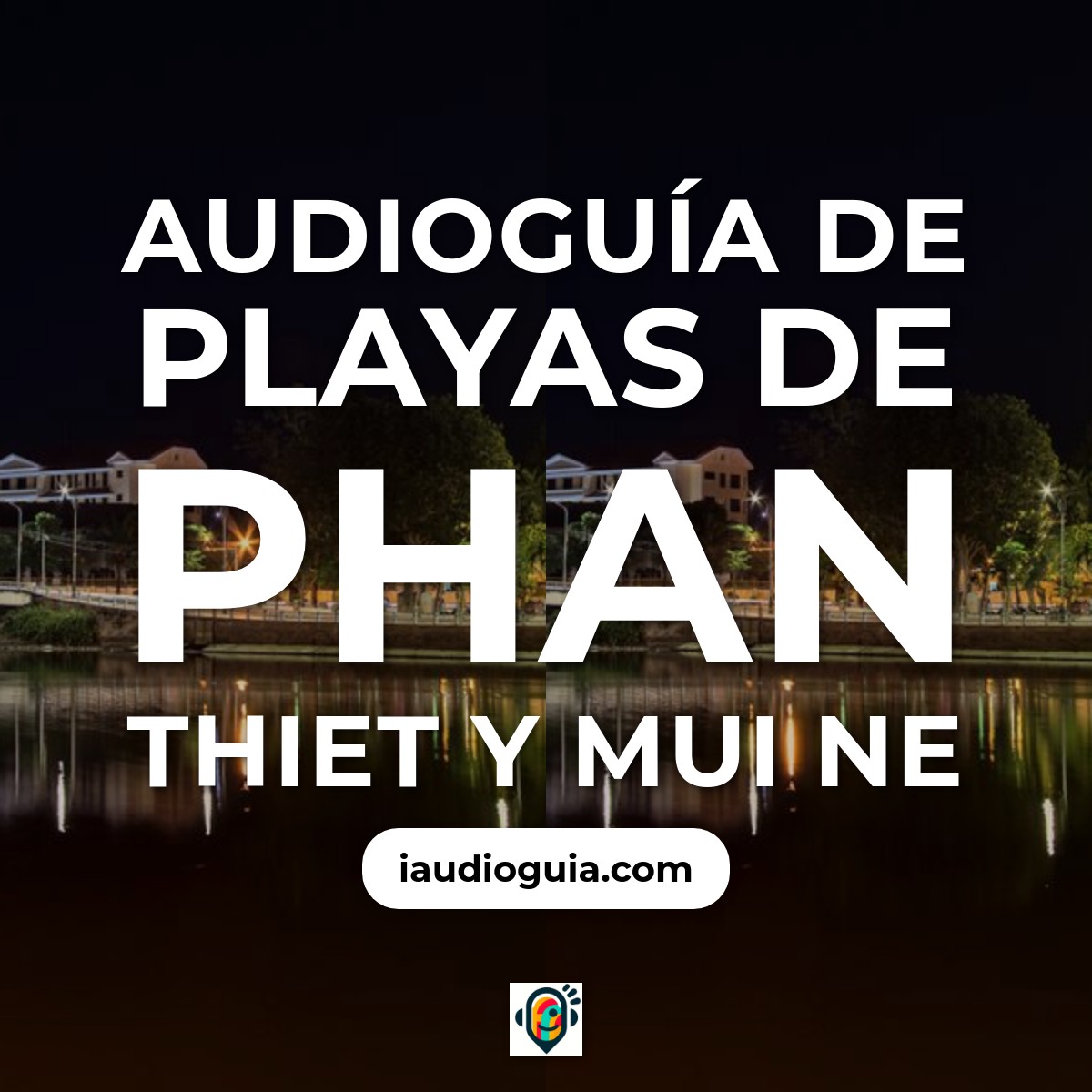 Audioguía de Playas Phan Thiet Mui Ne