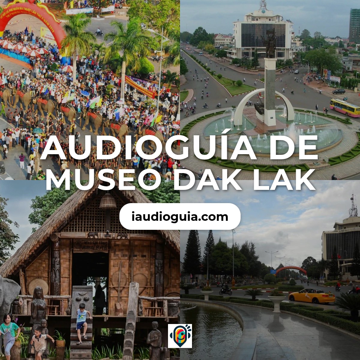 Audioguía de Museo Dak Lak