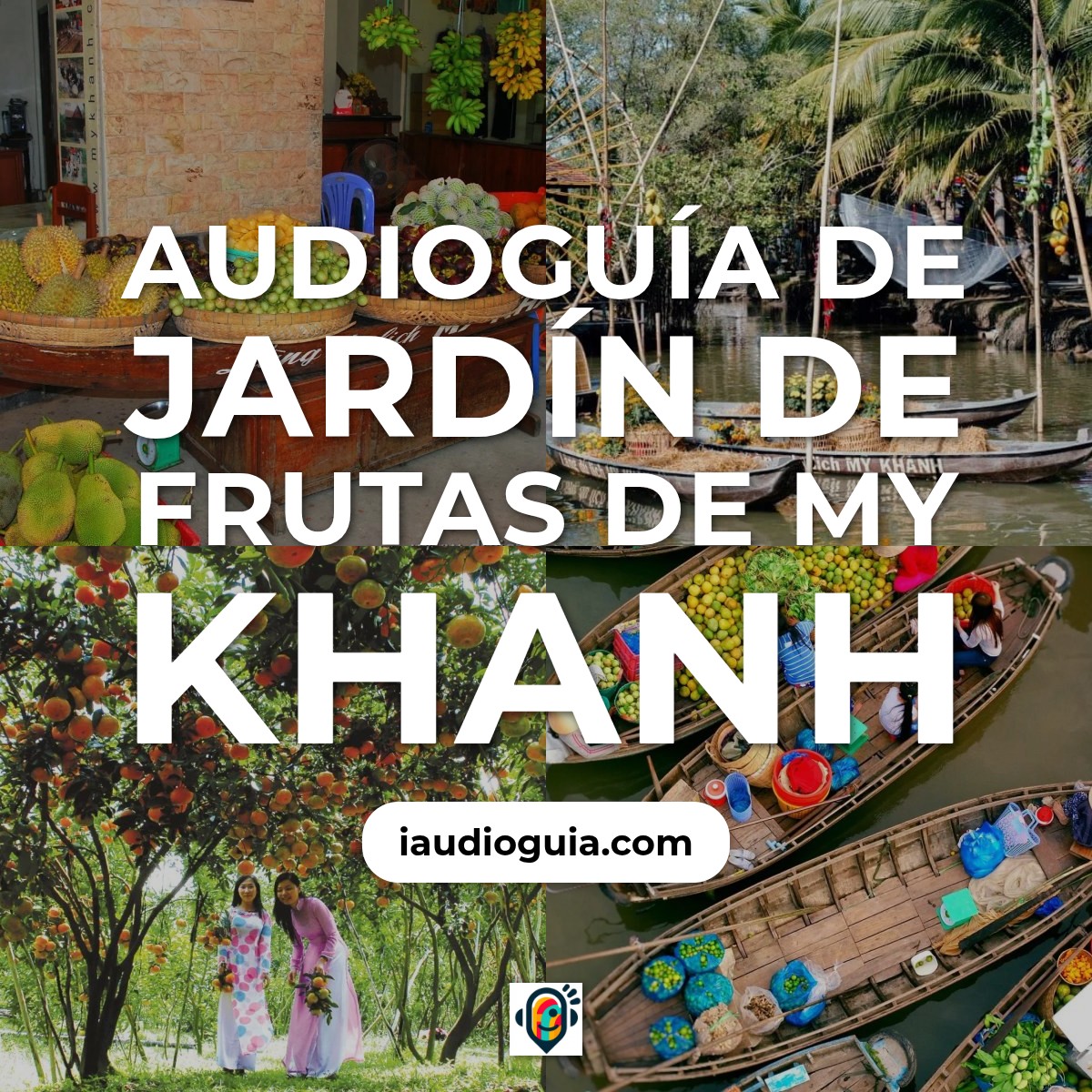 Audioguía de Jardin Frutas My Khanh
