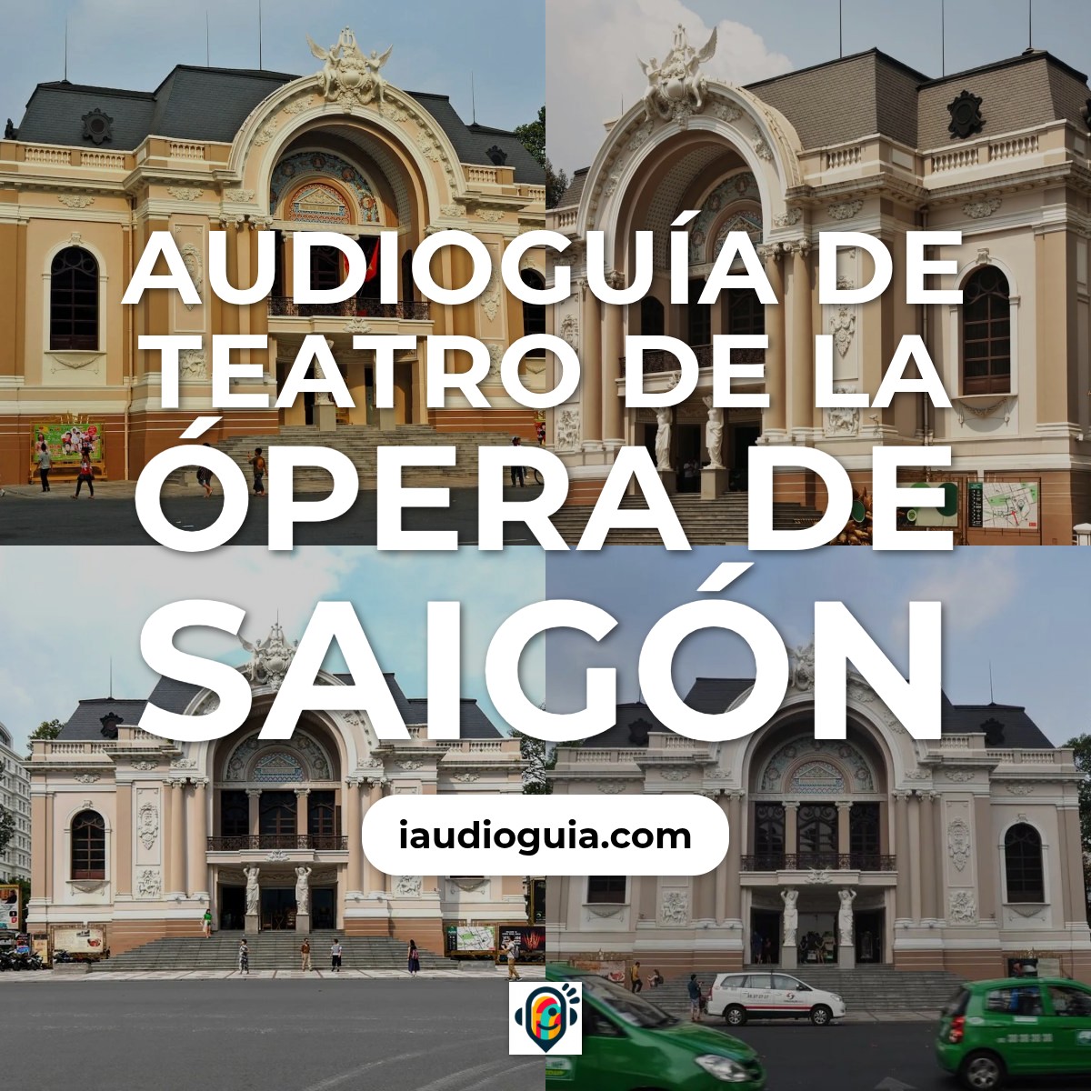 Audioguía de Teatro Opera Saigon