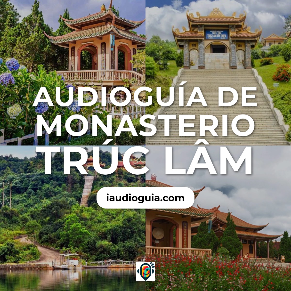 Audioguía de Monasterio Truc Lam