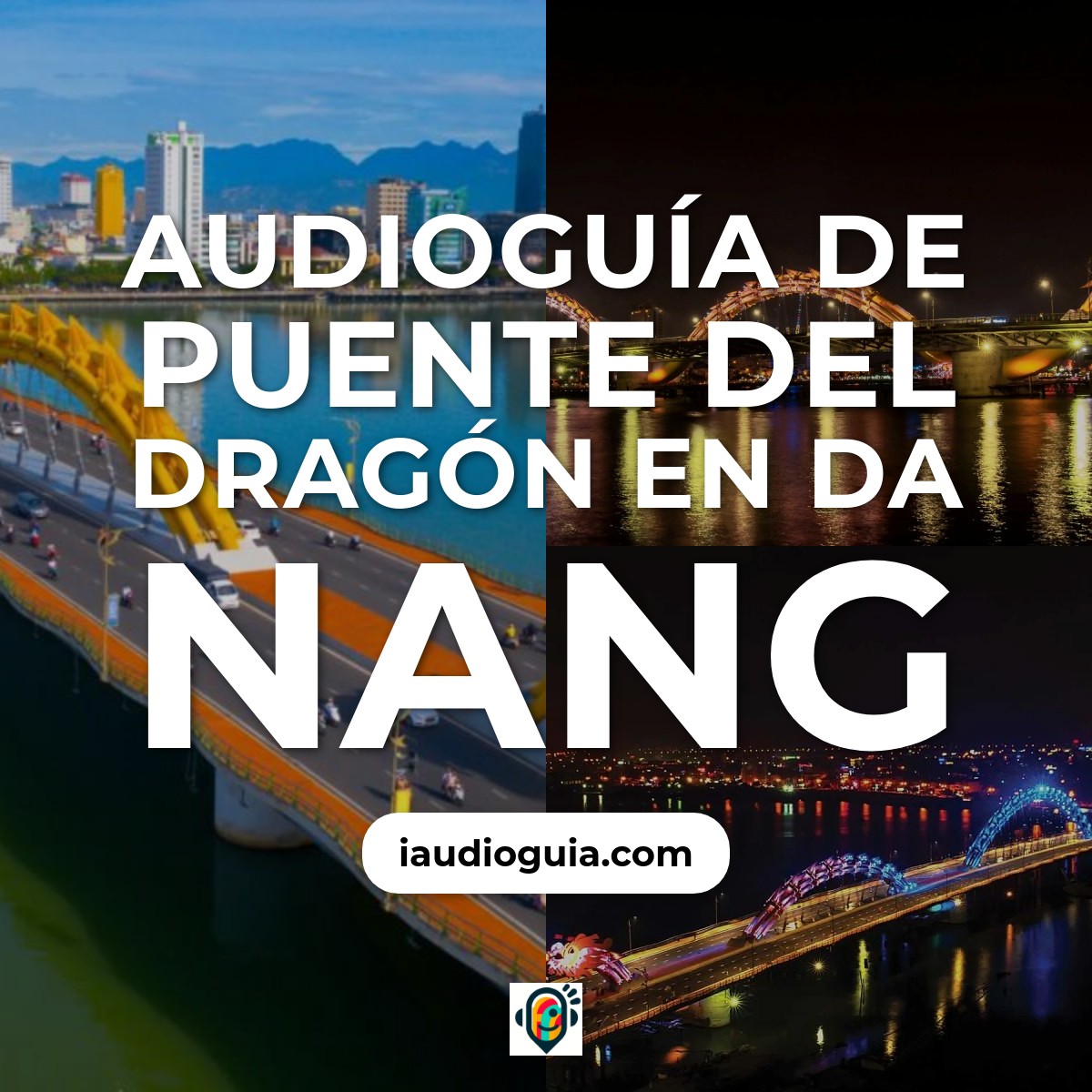 Audioguía de Puente Del Dragon Dragon Bridge