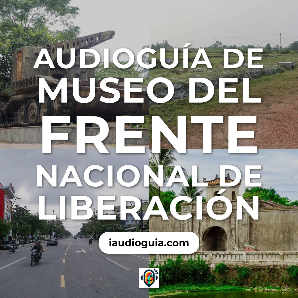 Audioguía de Museo Del Frente Nacional Liberacion