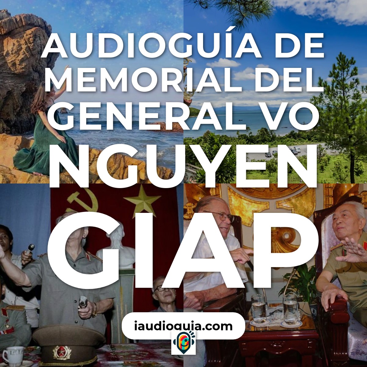 Audioguía de Memorial General Vo Nguyen Giap